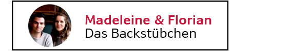 Das Backstübchen: Madeleine Schuster & Florien Ankner